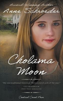 Cholama Moon: A Native American Historical Romance - Anne Schroeder - cover