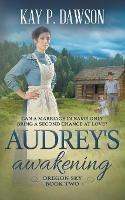 Audrey's Awakening: A Historical Christian Romance - Kay P Dawson - cover