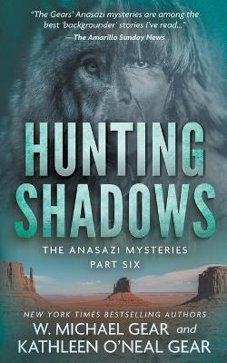 Hunting Shadows: A Native American Historical Mystery Series - W Michael Gear,Kathleen O'Neal Gear - cover