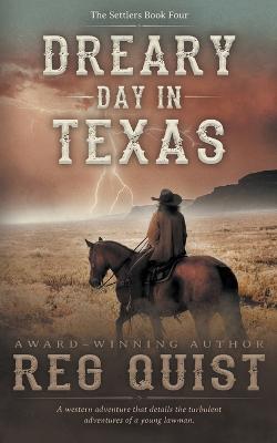 Dreary Day in Texas: A Christian Western - Reg Quist - cover