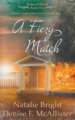 A Fiery Match: A Christian Western Romance Series - Natalie Bright,Denise F McAllister - cover