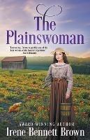 The Plainswoman: An American Historical Romance Novel - Irene Bennett Brown - cover