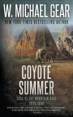 Coyote Summer: Saga of the Mountain Sage, Book Four: A Classic Historical Western Series - W Michael Gear - cover