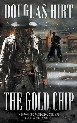 The Gold Chip: A Western Classic - Douglas Hirt - cover
