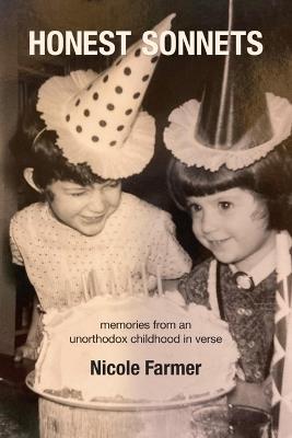 Honest Sonnets: Memories from an Unorthodox Childhood - Nicole Farmer - cover