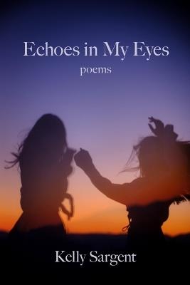 Echoes in My Eyes - Kelly Sargent - cover