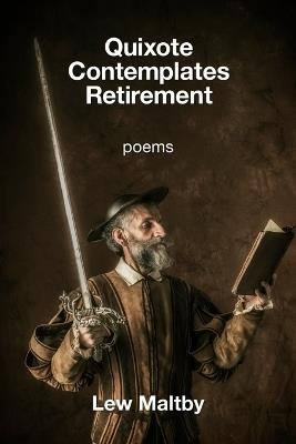 Quixote Contemplates Retirement - Lew Maltby - cover