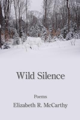 Wild Silence - Elizabeth R McCarthy - cover