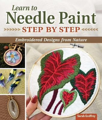 Beginner's Guide to Embroidery and Needle Painting: Create Your Own Nature-Inspired Designs - Sarah Godfrey - cover