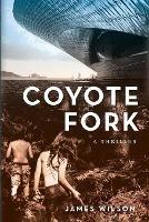 Coyote Fork: A Thriller