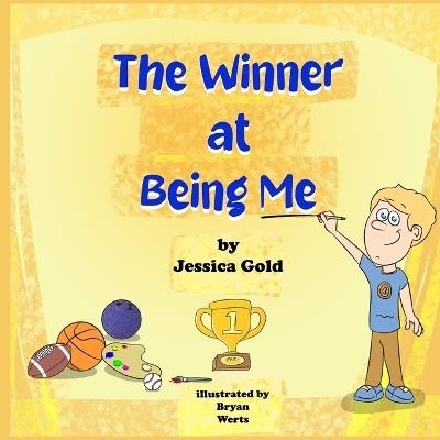 The Winner at Being Me - Jessica Gold,Bryan Werts - cover