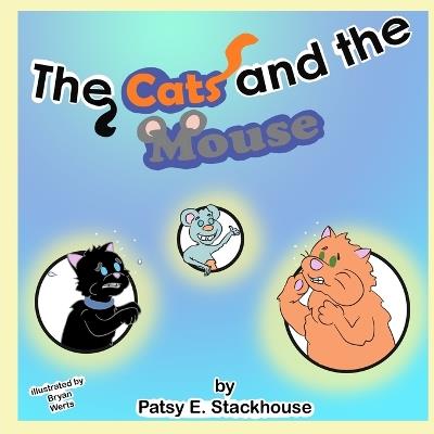 The Cats and the Mouse - Patsy E Stackhouse - cover