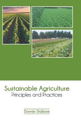 Sustainable Agriculture: Principles and Practices - cover