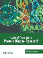 Current Progress in Protein Kinase Research