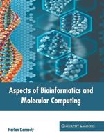 Aspects of Bioinformatics and Molecular Computing