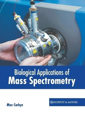 Biological Applications of Mass Spectrometry - cover