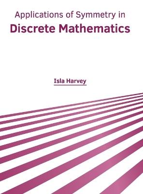 Applications of Symmetry in Discrete Mathematics - cover