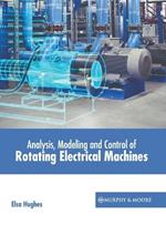 Analysis, Modeling and Control of Rotating Electrical Machines