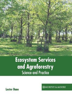 Ecosystem Services and Agroforestry: Science and Practice - cover