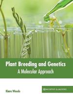 Plant Breeding and Genetics: A Molecular Approach