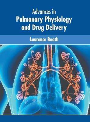 Advances in Pulmonary Physiology and Drug Delivery - cover