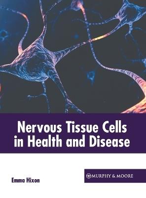 Nervous Tissue Cells in Health and Disease - cover