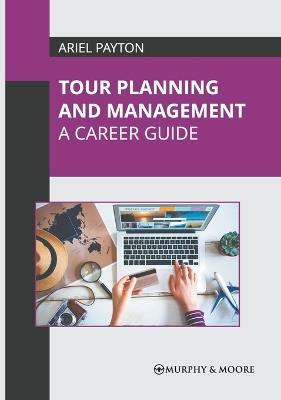 Tour Planning and Management: A Career Guide - cover