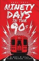 Ninety Days In The 90s