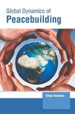 Global Dynamics of Peacebuilding