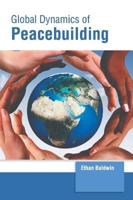 Global Dynamics of Peacebuilding - cover