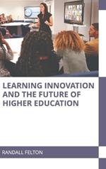 Learning Innovation and the Future of Higher Education