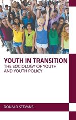 Youth in Transition: The Sociology of Youth and Youth Policy