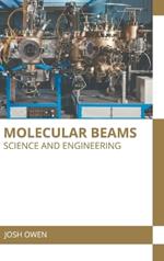 Molecular Beams: Science and Engineering