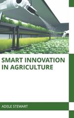 Smart Innovation in Agriculture