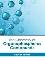 The Chemistry of Organophosphorus Compounds