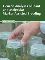 Genetic Analyses of Plant and Molecular Marker-Assisted Breeding