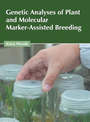 Genetic Analyses of Plant and Molecular Marker-Assisted Breeding - cover