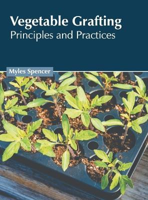Vegetable Grafting: Principles and Practices - cover