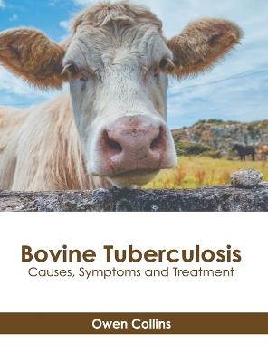 Bovine Tuberculosis: Causes, Symptoms and Treatment - cover