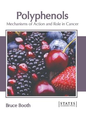 Polyphenols: Mechanisms of Action and Role in Cancer - cover