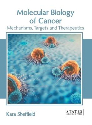 Molecular Biology of Cancer: Mechanisms, Targets and Therapeutics - cover