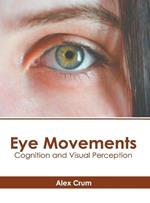 Eye Movements: Cognition and Visual Perception