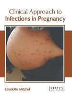 Clinical Approach to Infections in Pregnancy