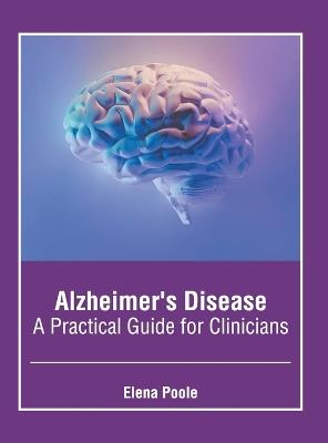 Alzheimer's Disease: A Practical Guide for Clinicians - cover