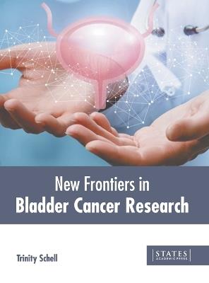 New Frontiers in Bladder Cancer Research - cover