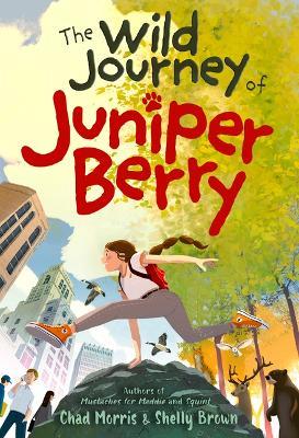 The Wild Journey of Juniper Berry - Chad Morris,Shelly Brown - cover