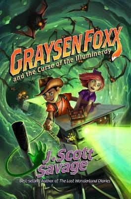 Graysen Foxx and the Curse of the Illuminerdy: Volume 2 - J Scott Savage - cover