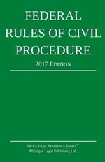 Federal Rules of Civil Procedure; 2017 Edition