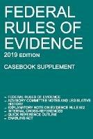 Federal Rules of Evidence; 2019 Edition (Casebook Supplement): With Advisory Committee notes, Rule 502 explanatory note, internal cross-references, quick reference outline, and enabling act - Michigan Legal Publishing Ltd - cover