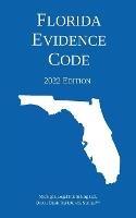 Florida Evidence Code; 2022 Edition - Michigan Legal Publishing Ltd - cover